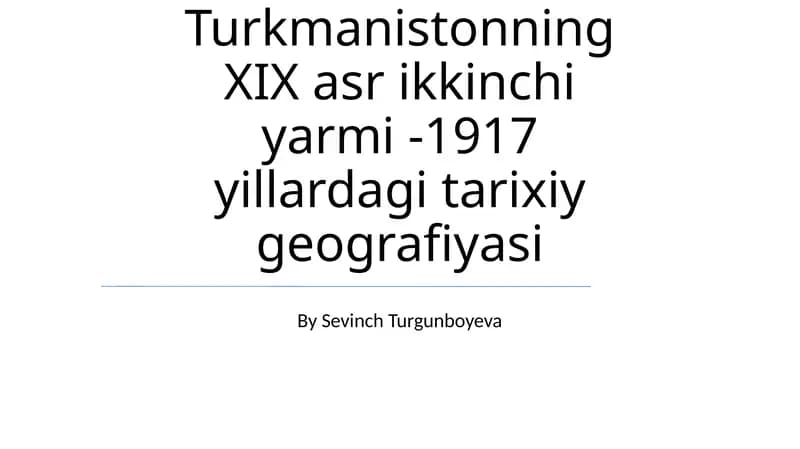 Turkmanistonning XIX asr ikkinchi yarmi -1917 yillardagi tarixiy geografiyasi