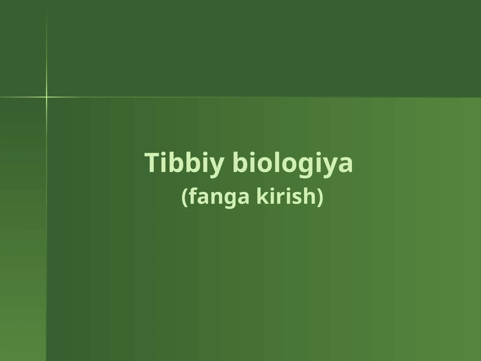 Tibbiy biologiya(fanga kirish)