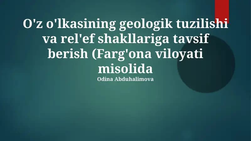 Farg'ona vodiysining geologik tuzilishi va rel'ef shakllariga tavsif berish (Farg'ona viloyati misolida)