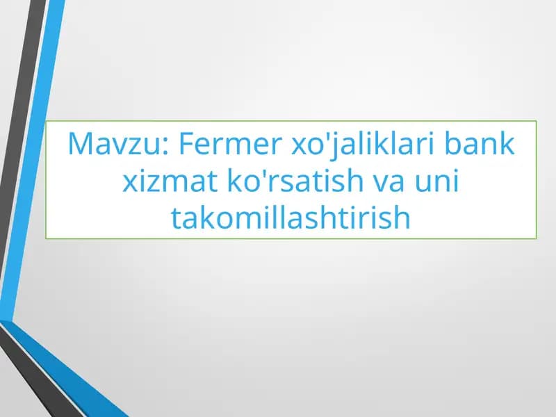 Fermerxo'jaliklaribankxizmatko'rsatishvaunitakomillashtirish