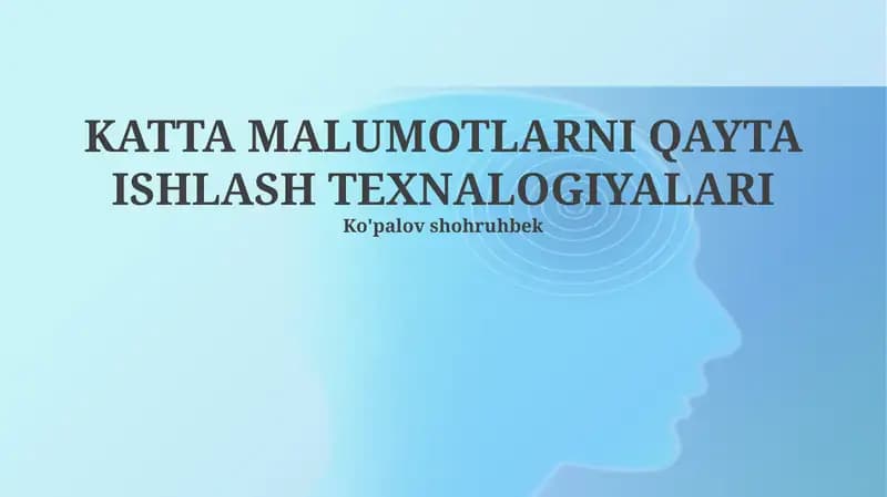 KATTA MALUMOTLARNI QAYTA ISHLASH TEXNALOGIYALARI