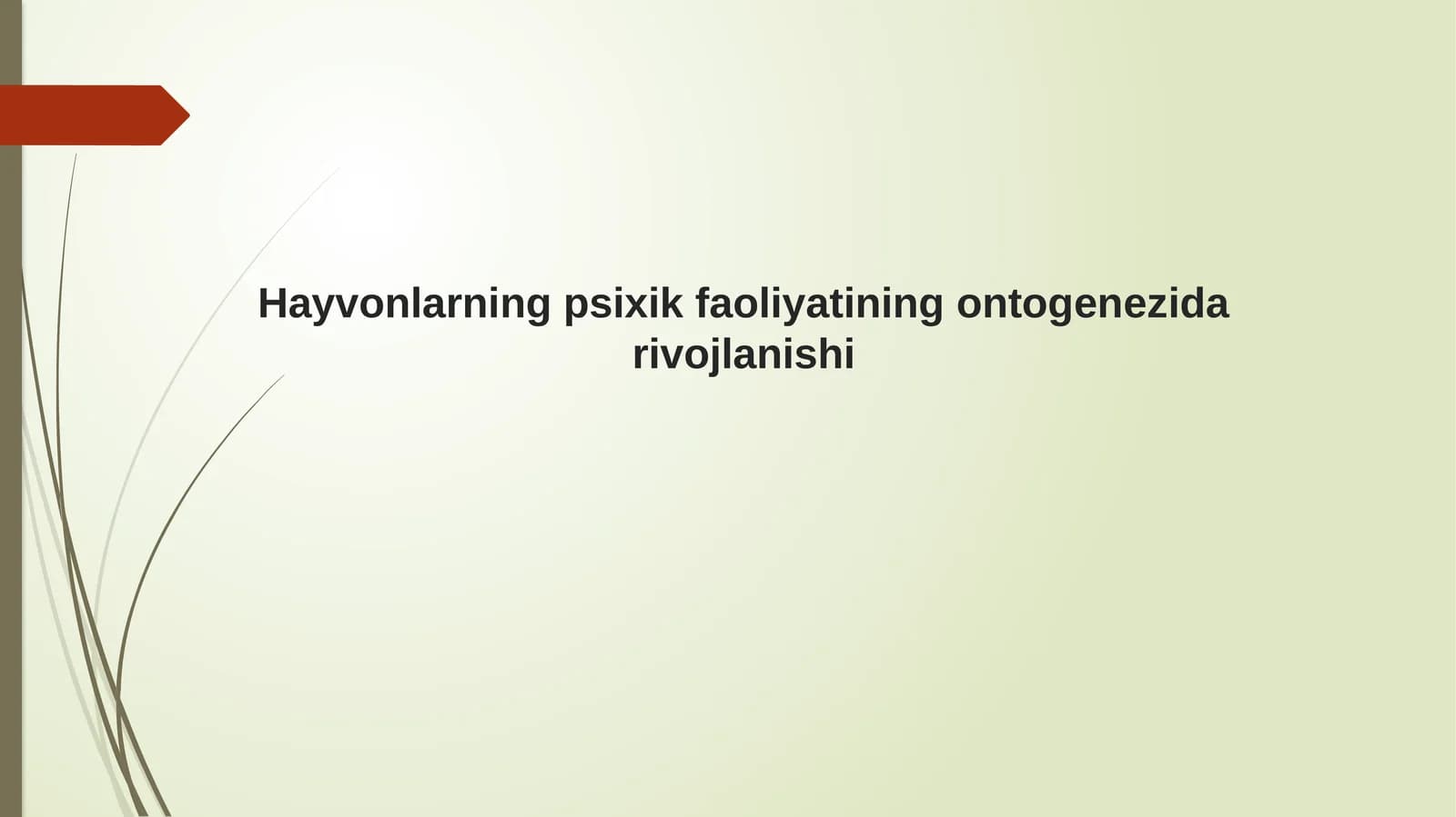 Hayvonlarning psixik faoliyati ning ontogenezida rivojlanishi