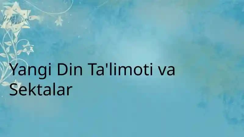 Yangi Din Ta'limoti va Sektalar