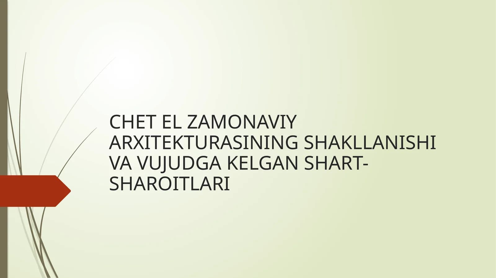 CHET EL ZAMONAVIY ARXITEKTURASINING SHAKLLANISHI VA VUJUDGA KELGAN SHART-SHAROITLARI