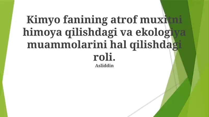 Kimyo fanining atrof muxitni himoya qilishdagi va ekologiya muammolarini hal qilishdagi roli