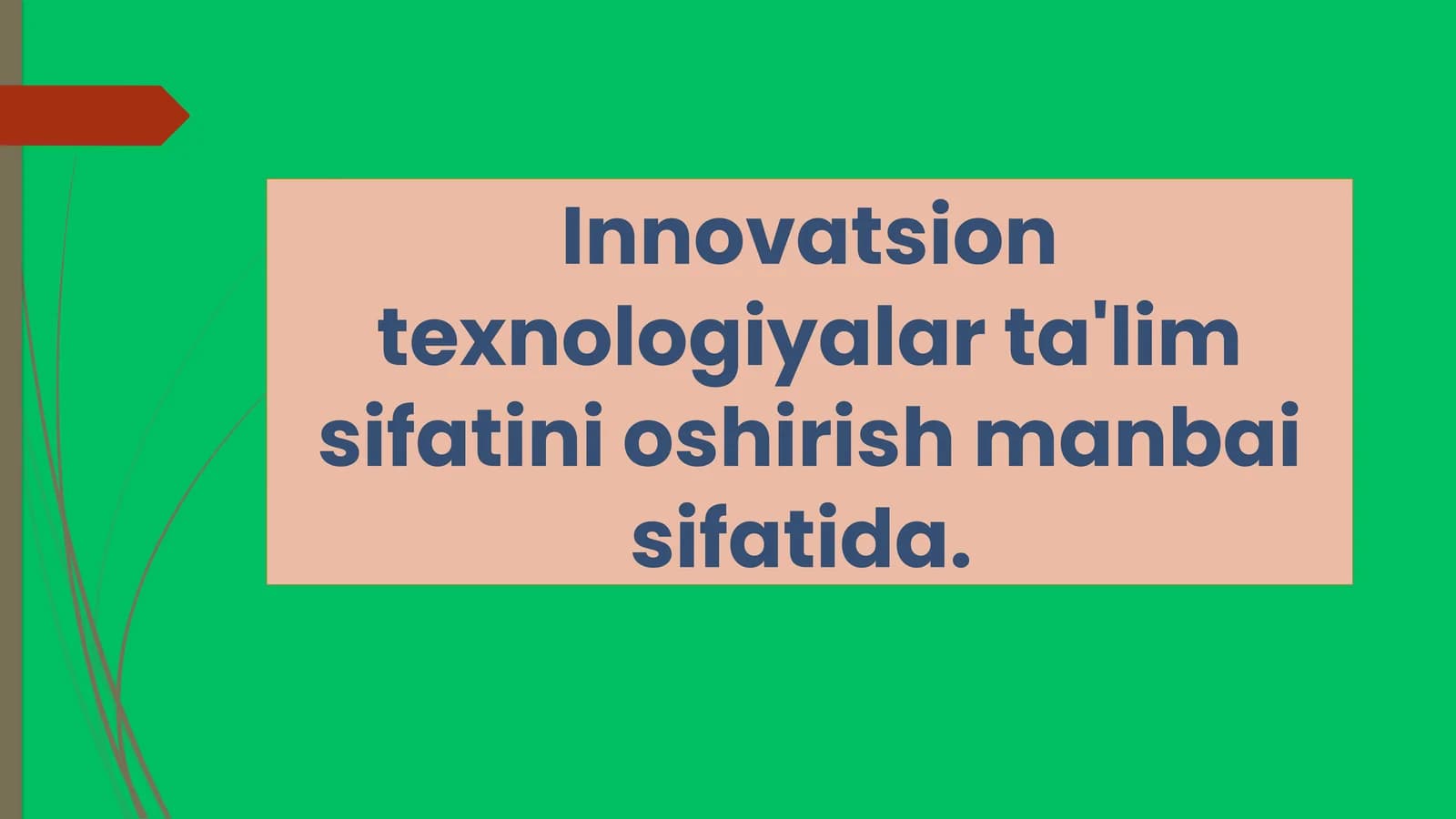 Innovatsion texnologiyalar ta'lim sifatini oshirish manbai sifatida