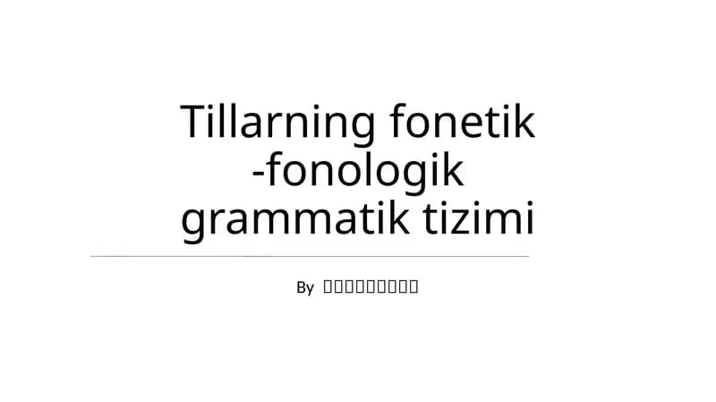 Tillarning fonetik -fonologik grammatik tizimi