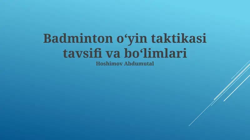 Badminton o‘yin taktikasi tavsifi va bo‘limlari