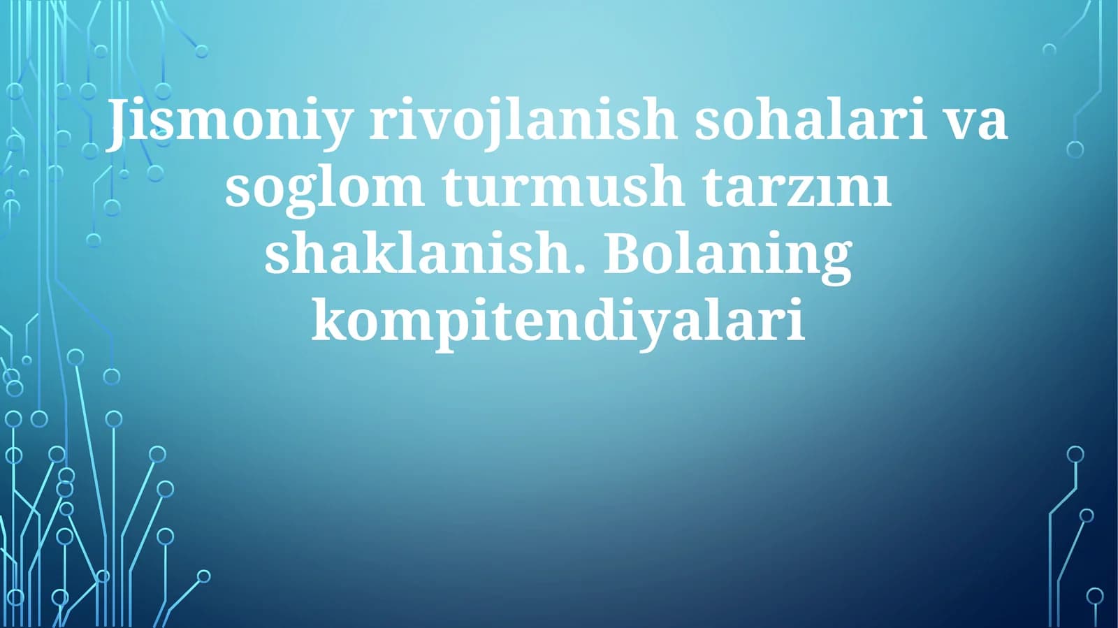 Jismoniy rivojlanish sohalari va sog'lom turmush tarzini shakllanish