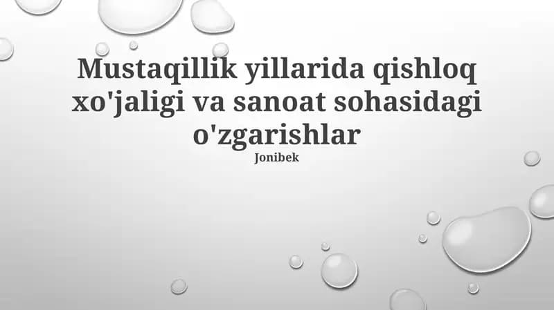 Mustaqillik yillarida qishloq xo'jaligi va sanoat sohasidagi o'zgarishlar