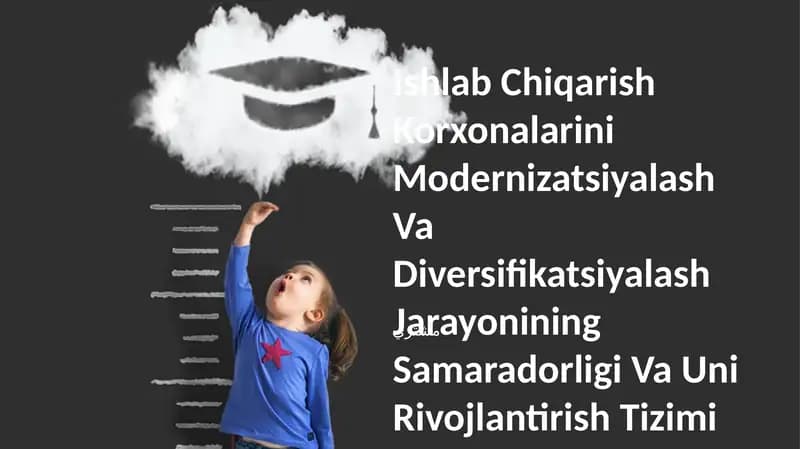 Ishlab Chiqarish Korxonalarini Modernizatsiyalash Va Diversifikatsiyalash Jarayonining Samaradorligi Va Uni Rivojlantirish Tizimi