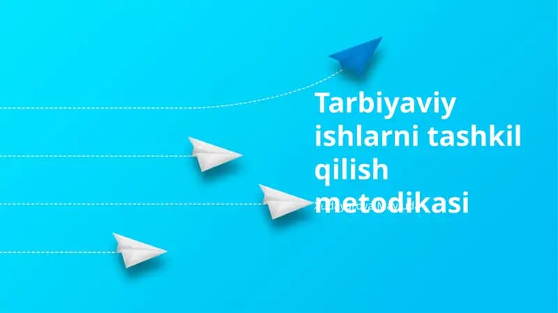 Tarbiyaviy ishlarni tashkil qilish metodikasi