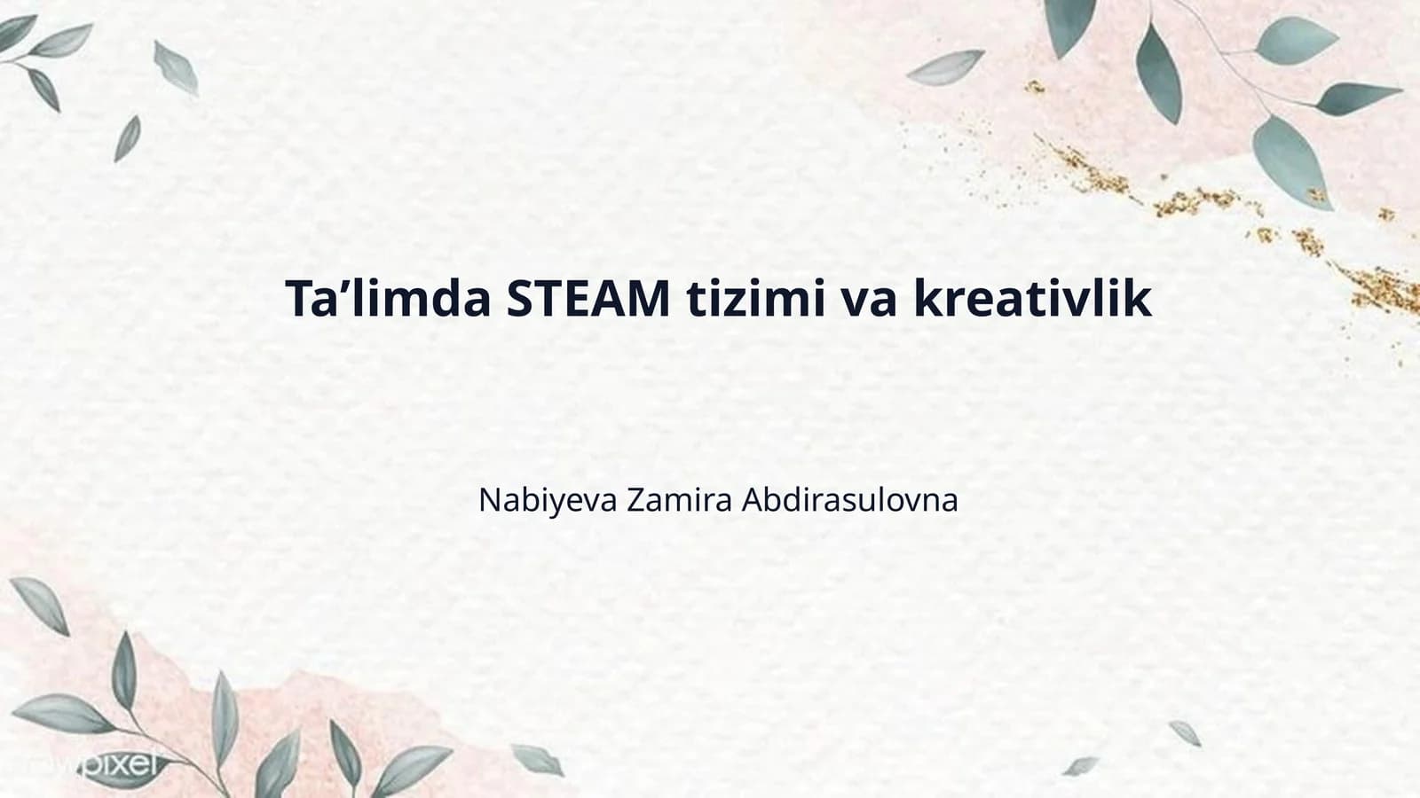 Taʼlimda STEAM tizimi va kreativlik