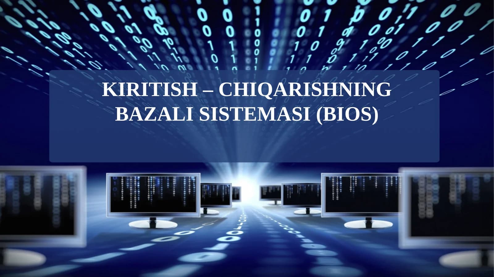 KIRITISH – CHIQARISHNING BAZALI SISTEMASI (BIOS)