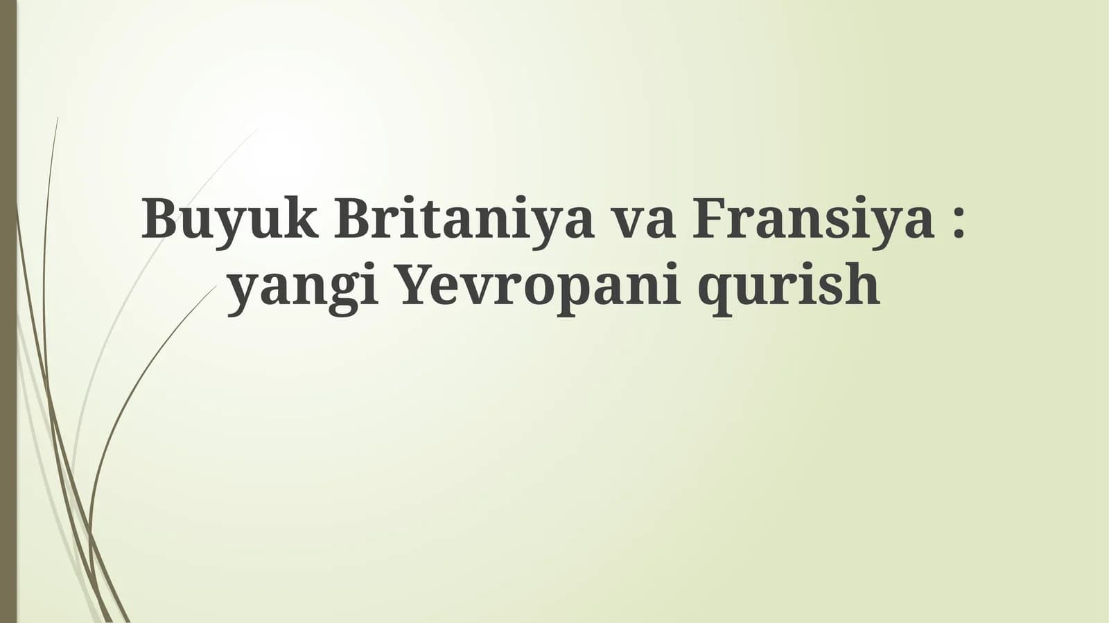BuyukBritaniyavaFransiya:yangiYevropaniqurish