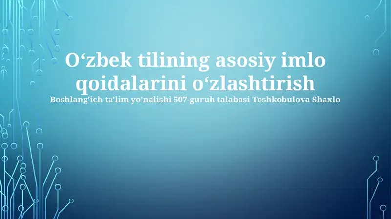 Oʻzbek tilining asosiy imlo qoidalarini oʻzlashtirish
