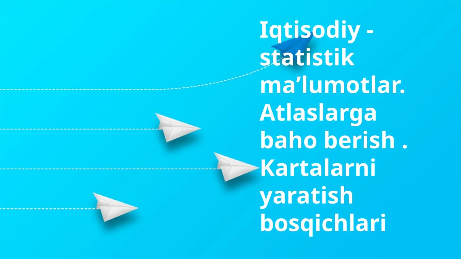 Iqtisodiy -statistik maʼlumotlar. Atlaslarga baho berish. Kartalarni yaratish bosqichlari