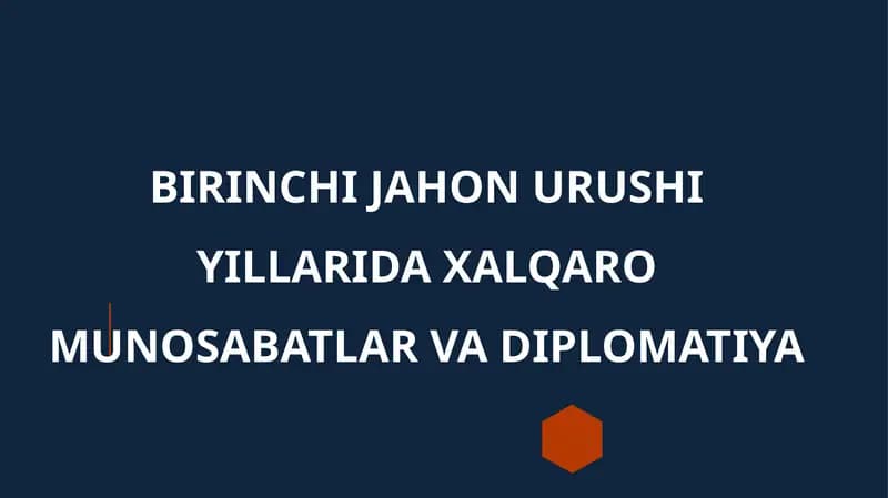BIRINCHIJAHONURUSHI YILLARIDA XALQARO MUNOSABATLAR VA DIPLOMATIYA