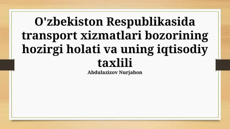 Transport xizmatlari bozorining hozirgi holati va uning iqtisodiy taxlili
