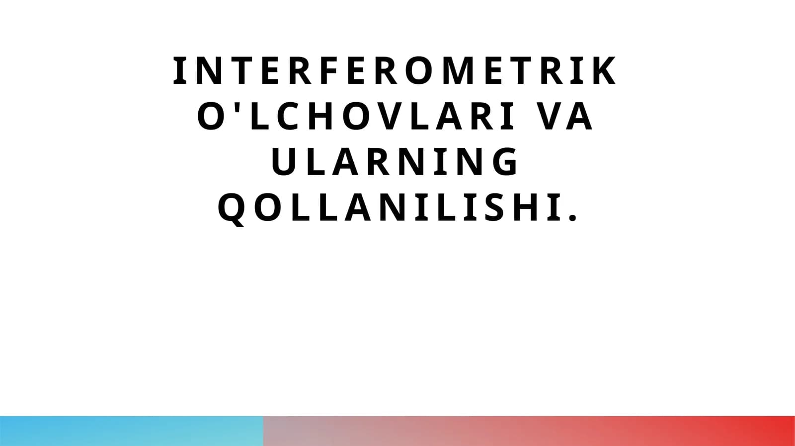 Interferometrik o'lchovlari va ularning qollanilishi