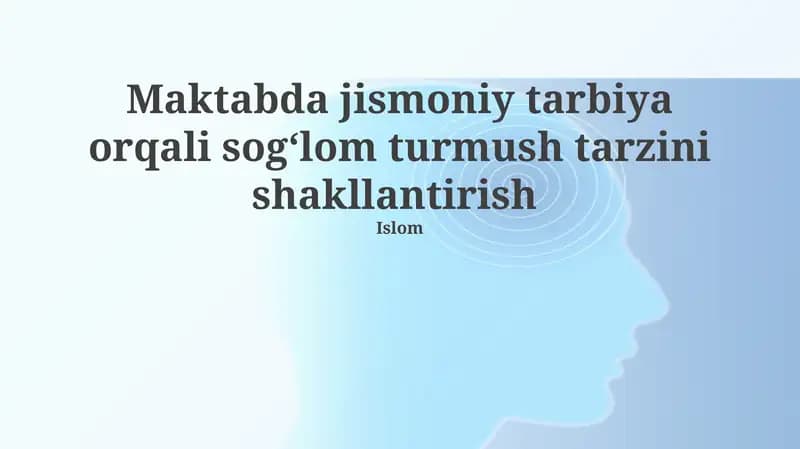Maktabda jismoniy tarbiya orqali sog‘lom turmush tarzini shakllantirish