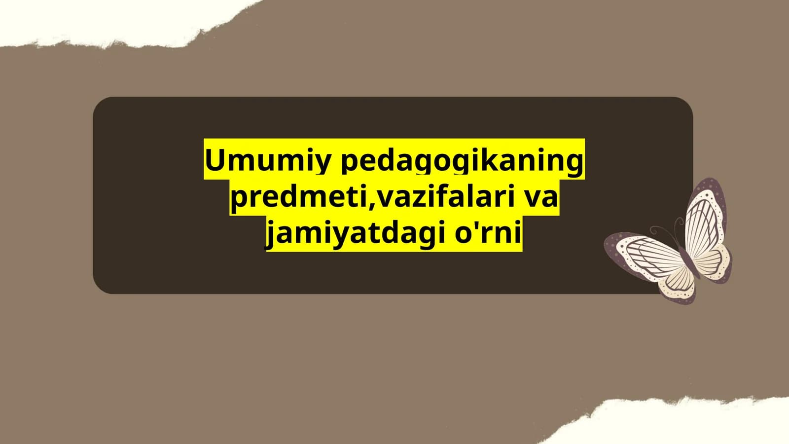 Umumiy pedagogikaning predmeti,vazifalari va jamiyatdagi o'rni