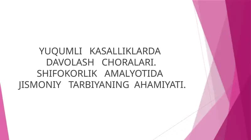 YUQUMLI   KASALLIKLARDA   DAVOLASH   CHORALARI.  SHIFOKORLIK   AMALYOTIDA   JISMONIY   TARBIYANING  AHAMIYATI.