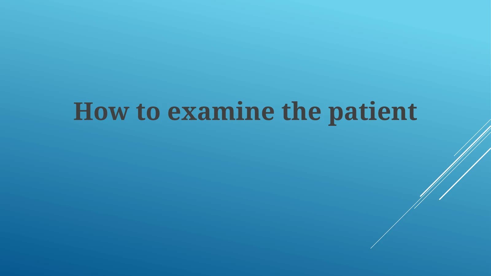 The Patient Examination Process