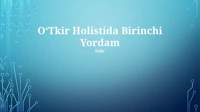 O‘Tkir Holistida Birinchi Yordam