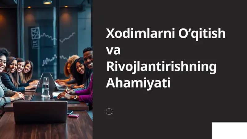 Xodimlarni Oʻqitish va Rivojlantirishning Ahamiyati