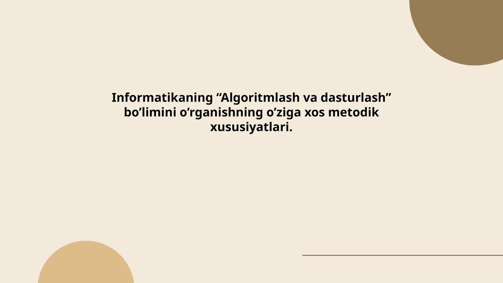 Informatikaning “Algoritmlash va dasturlash” bo’limini o’rganishning o’ziga xos metodik xususiyatlari