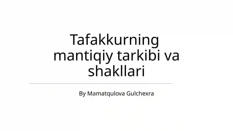 Tafakkurning mantiqiy tarkibi va shakllari
