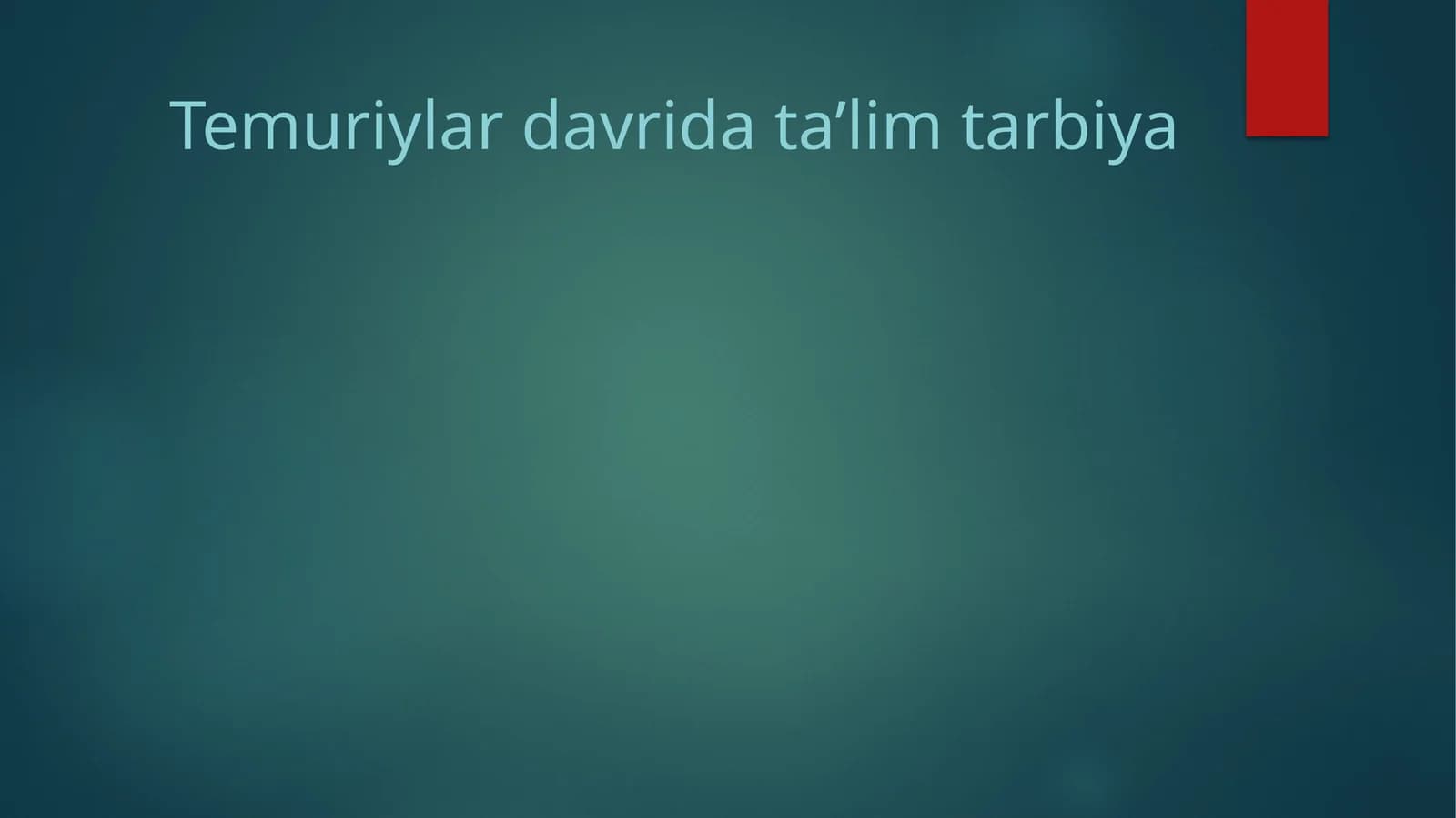 Temuriylar Davrida Ta'lim Tarbiya