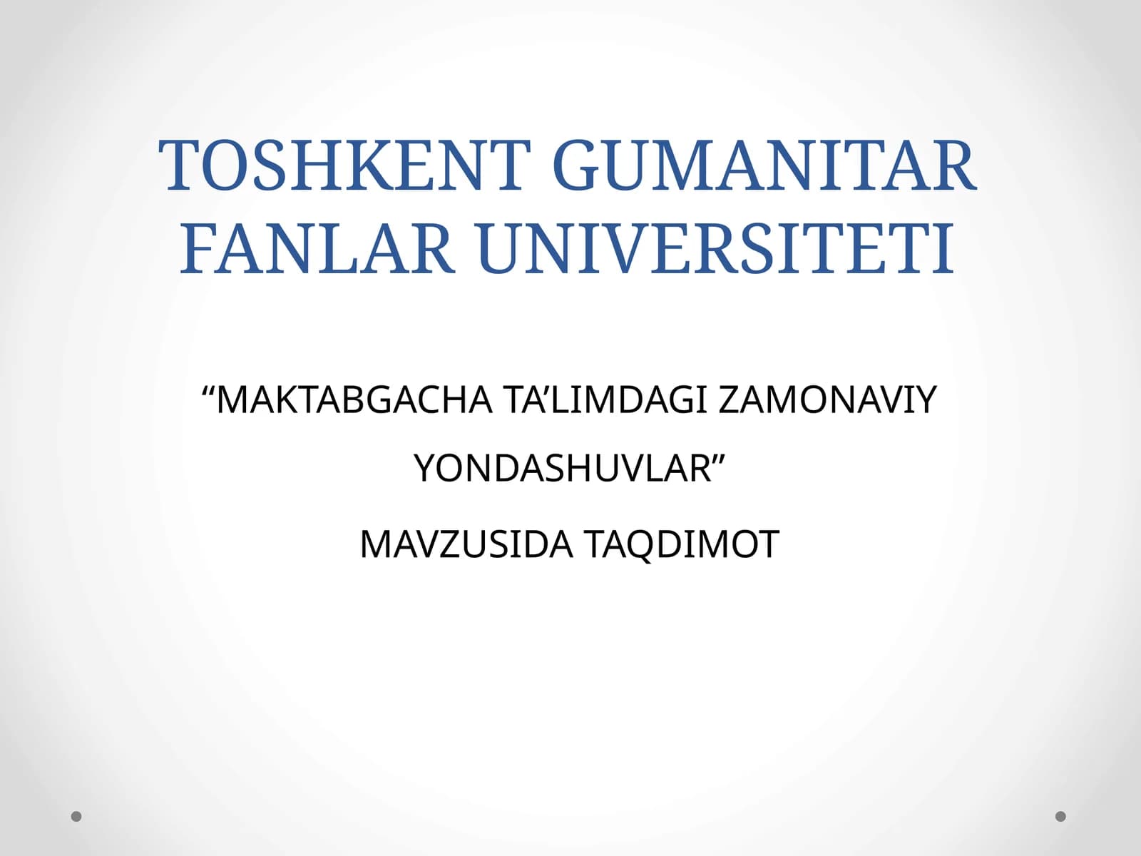 MAKTABGACHA TA’LIMDAGI ZAMONAVIY YONDASHUVLAR
