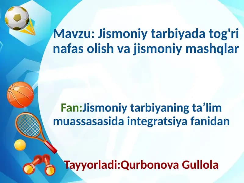 Jismoniy tarbiyada tog'ri nafas olish va jismoniy mashqlari