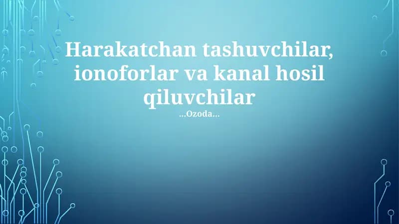 Kanal hosil qiluvchilar (porinlar, akvaporinlar)