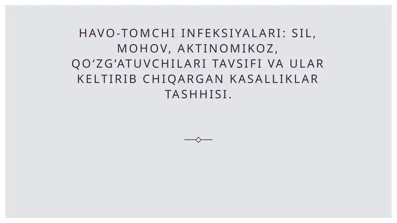 Havo-tomchi infeksiyalari: sil, mohov, aktinomikoz, qo‘zg‘atuvchilari tavsifi va ular keltirib chiqargan kasalliklar tashhisi.