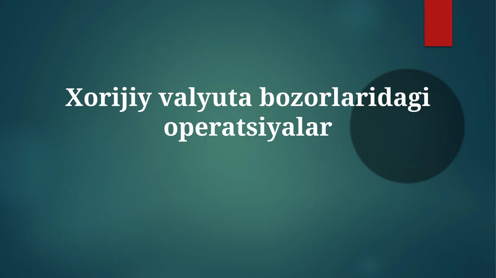 Xorijiy valyuta bozorlaridagi operatsiyalar