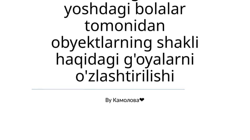 Maktabgacha yoshdagi bolalar tomonidan obyektlarning shakli haqidagi g'oyalarni o'zlashtirilishi
