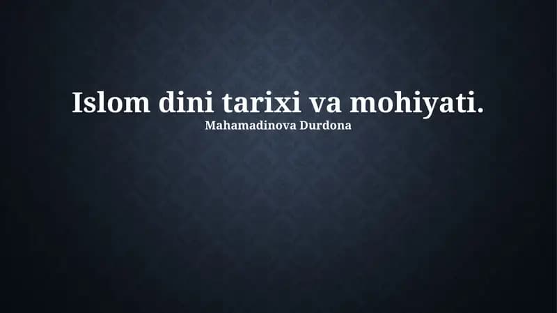 Islom dini tarixi va mohiyati