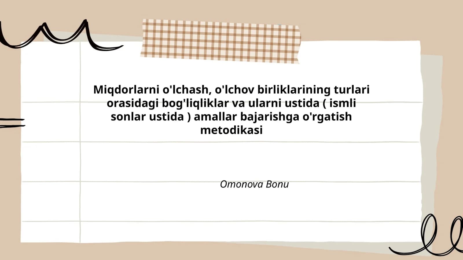 Miqdorlarni o'lchash, o'lchov birliklarining turlari orasidagi bog'liqliklar va ularni ustida ( ismli sonlar ustida ) amallar bajarishga o'rgatish metodikasi