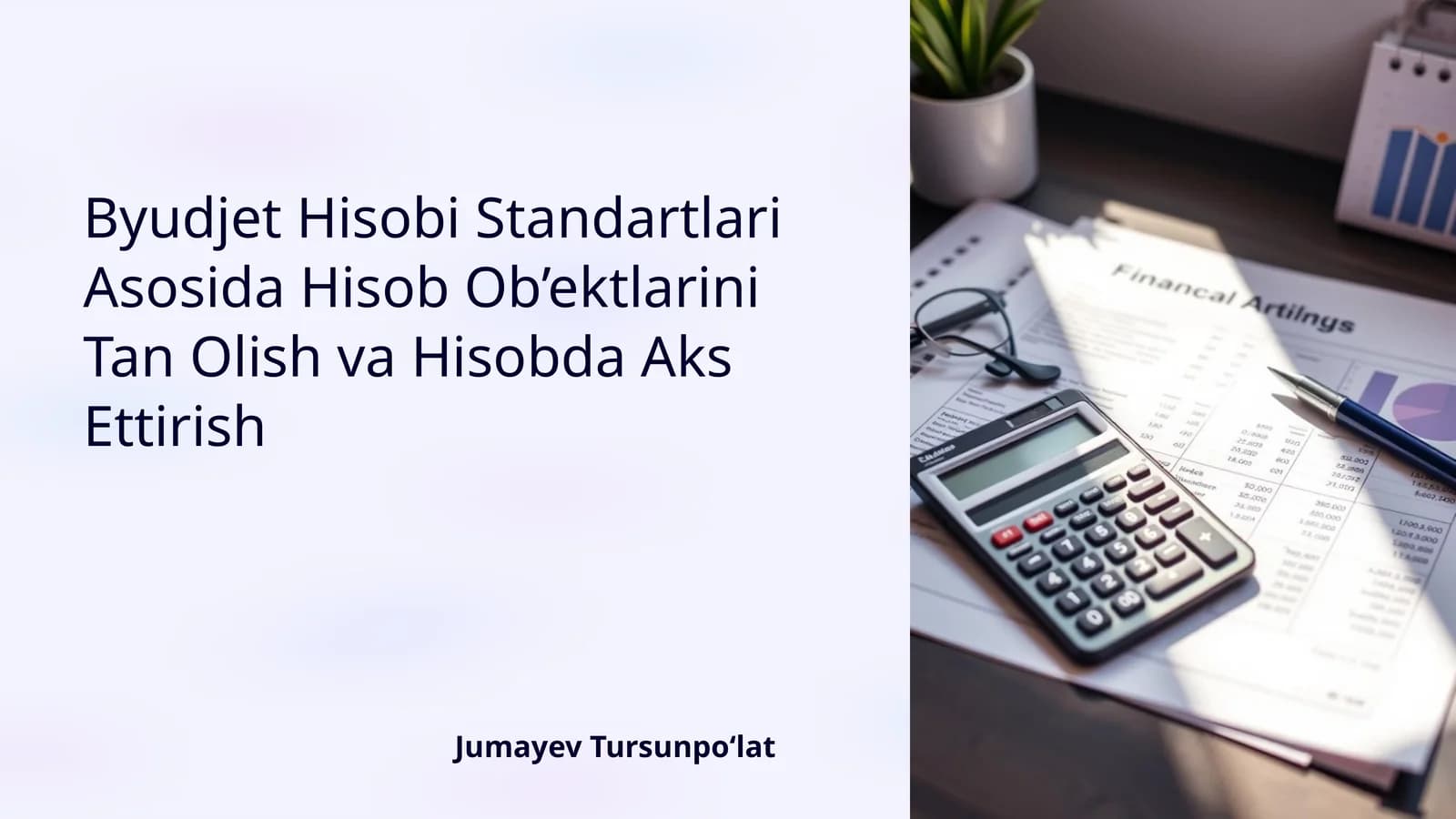 Byudjet Hisobi Standartlari Asosida Hisob Ob’ektlarini Tan Olish va Hisobda Aks Ettirish
