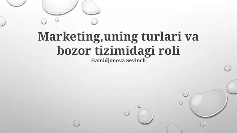Marketing,uning turlari va bozor tizimidagi roli
