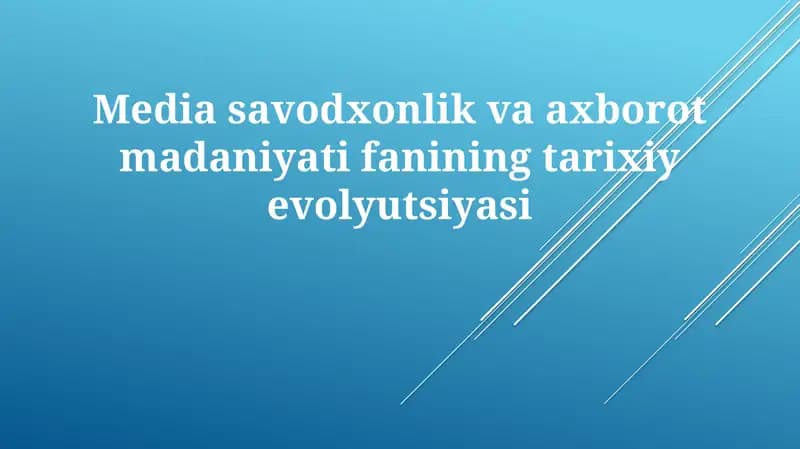 Ommaviy axborot savodxonlik va axborot madaniyatining tarixiy evolyutsiyasi