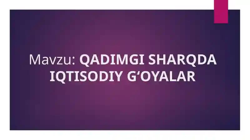 QADIMGI SHARQDA IQTISODIY G‘OYALAR