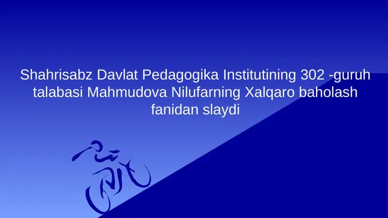 Mahmudova Nilufarning Xalqaro Baholash Fanidan Slayd