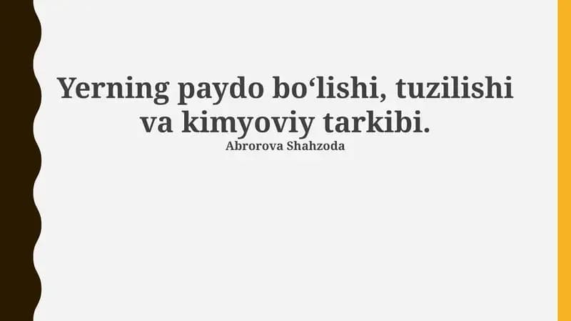 Yerning paydo boʻlishi, tuzilishi va kimyoviy tarkibi