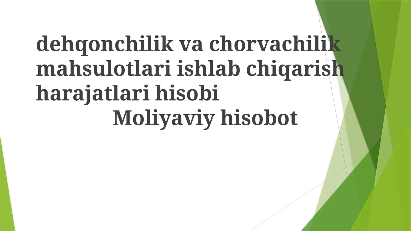 dehqonchilikvachorvachilikmahsulotlariishlabchiqarishharajatlarihisobiMoliyaviyhisobot