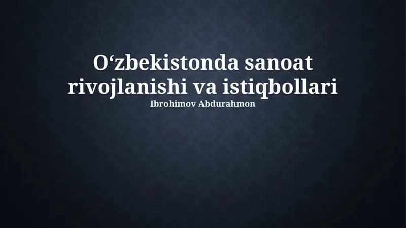 O‘zbekistonda sanoat rivojlanishi va istiqbollari