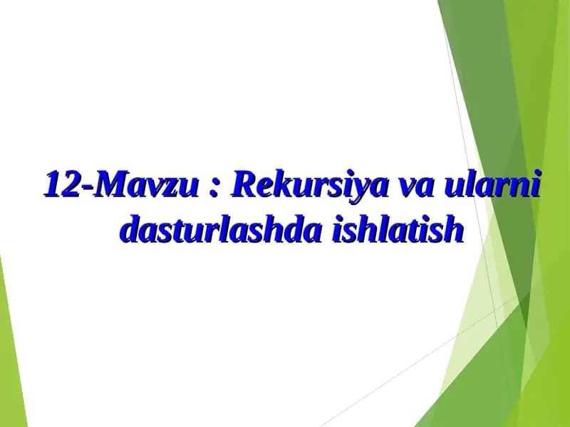 Rekursiya va ularni dasturlashda ishlatish